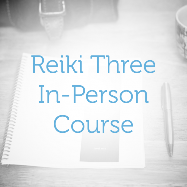 Reiki Level Three—In-Person Course Reiki Level Three—In-Person Course